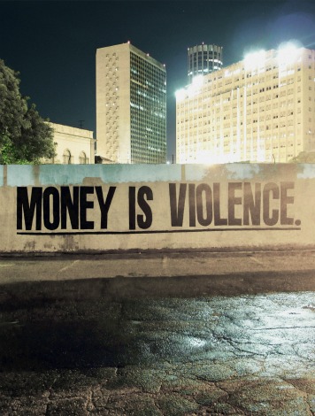 Money is violence © Sean Hart